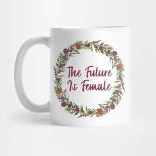 The future is female! Mug